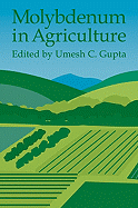 Molybdenum in Agriculture - Gupta, Umesh C (Editor)