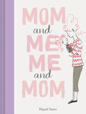 Mom and Me, Me and Mom (Mother Daughter Gifts, Mother Daughter Books, Books for Moms, Motherhood Books) - Tanco, Miguel