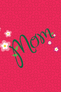 Mom II Notebook, Blank Write-in Journal, Dotted Lines, Wide Ruled, Medium (A5) 6 x 9 In (Pink)