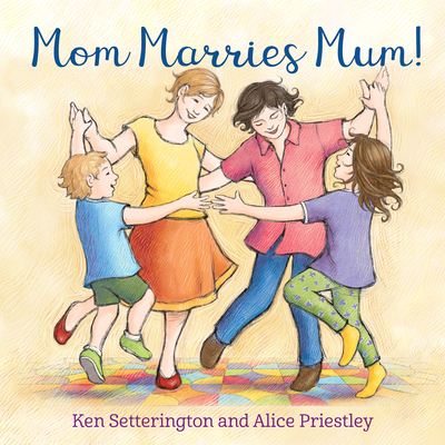 Mom Marries Mum! - Setterington, Ken