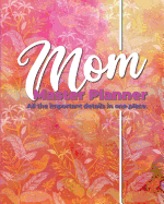 Mom Master Planner: Household Organizer and Go-To Resource for Vital Information