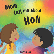 Mom, tell me about Holi: Introductory Book for Toddlers