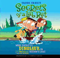 Mom, There's a Dinosaur in Beeson's Lake (Secrets of a Lab Rat #2): Volume 2