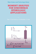 Moment Analysis for Subsurface Hydrologic Applications