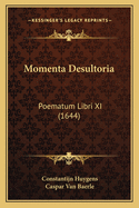 Momenta Desultoria: Poematum Libri XI (1644)