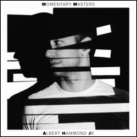 Momentary Masters - Albert Hammond Jr.