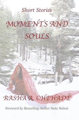 Moments and Souls - Nelson, Hala (Editor), and A Chehade, Rasha