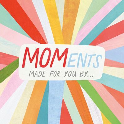 Moments: Made for You by . . . - 