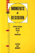 Moments of Decision: Political History and the Crises of Radicalism