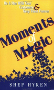 Moments of Magic - Hyken, Shep