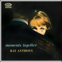 Moments Together - Ray Anthony & His Orchestra