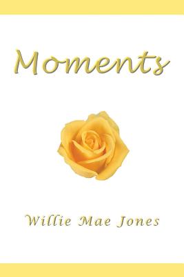 Moments - Jones, Willie Mae