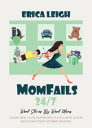 MomFails 24/7: Real Stories By Real Moms