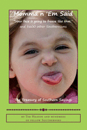 Momma n 'Em Said: The Treasury of Southern Sayings