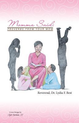 Momma Said: : Proverbs From Your Mom - Best, Lydia F