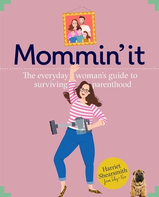 Mommin' It - Shearsmith, Harriet