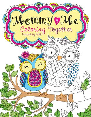 Mommy and Me Coloring Together: Coloring Inspired by Faith - Mitzo Thompson, Kim, and Mitzo Hilderbrand, Karen