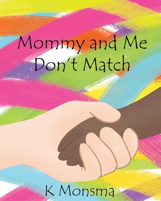 Mommy and Me Don't Match - Monsma, K