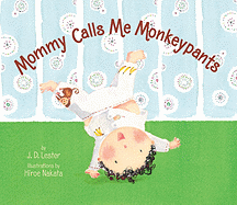 Mommy Calls Me Monkeypants