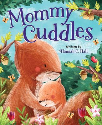 Mommy Cuddles - Hall, Hannah C, and Szmidt, Aleksandra (Illustrator)