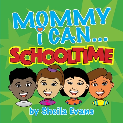 Mommy I Can ... Schooltime - Evans, Sheila, and Anderson, J Cecil (Designer)