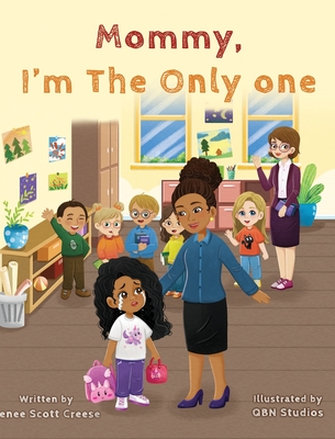 Mommy I'm The Only One: A Children's Book About Loving Your Natural Hair Texture! - Creese, Renee C