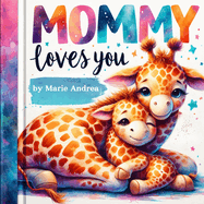 Mommy Loves You-A Heartwarming Lullaby for Babies and Toddlers