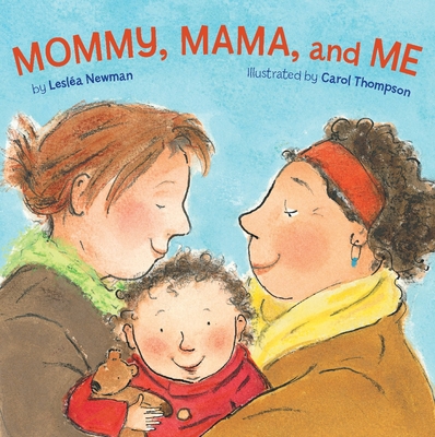 Mommy, Mama, and Me - Newman, Leslea