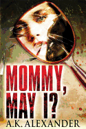 Mommy, May I?