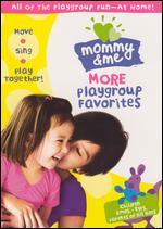Mommy & Me: More Playgroup Favorites - 