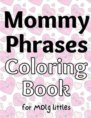 Mommy Phrases Coloring Book for MDlg littles - The Little Bondage Shop