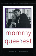 Mommy Queerest: Contemporary Rhetorics of Lesbian Maternal Identity