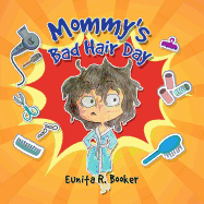 Mommy's Bad Hair Day