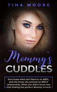 Mommy's Cuddles: Zara knew what she liked as an ABDL, and she knew she wanted an MDLG relationship. What she didn't know was that finding the perfect Mommy is hard