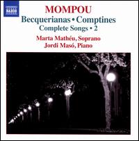 Mompou: Complete Songs, Vol. 2 - Becquerianas, Comptines - Jordi Mas (piano); Marta Mathu (soprano)