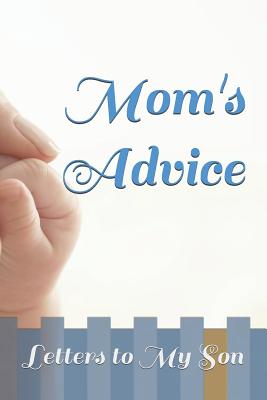 Mom's Advice: Letters to My Son - Taylor, Erica L