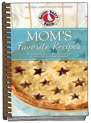 Mom's Favorite Recipes: Updated with New Photos - Gooseberry Patch