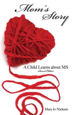 Mom's Story,: A Child Learns About MS - Nickum, Mary Jo