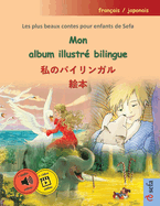 Mon album illustr bilingue -  (franais / japonais): Les plus beaux contes pour enfants de Sefa en un seul volume, avec livre audio et vido en ligne