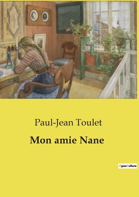 Mon Amie Nane - Toulet, Paul-Jean