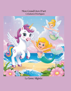 Mon Grand Livre D'Art: Cratures Feriques