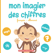 Mon imagier des chiffres: Pour apprendre aux tout-petits ? compter en fran?ais et en italien avec les animaux