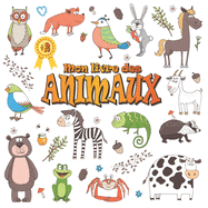 Mon livre des animaux: Livre ?ducatif pour enfant d?s 2 ans.