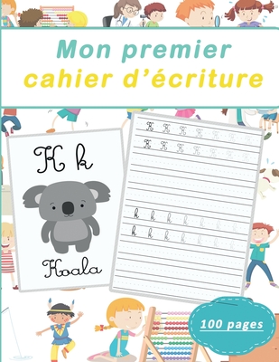 Mon premier cahier d'?criture 100 pages: pour s'entra?ner ? l'?criture cursive - cahier de graphisme pour jeunes enfants - ?ditions, Ecriture Cr?ative