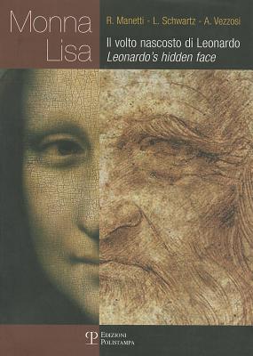 Mona Lisa: Il Volto Nascosto Di Leonardo / Leonardo's Hidden Face - Manetti, Renzo, and Schwartz, David, and Vezzosi, Alessandro