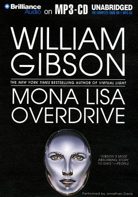 Mona Lisa Overdrive - Gibson, William, Dr., and Davis, Jonathan (Read by)