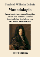 Monadologie: Deutsch mit einer Abhandlung ber Leibniz' und Herbarts Theorien des wirklichen Geschehens von Dr. Robert Zimmermann