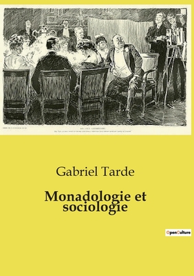 Monadologie Et Sociologie - Tarde, Gabriel