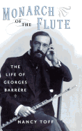 Monarch of the Flute: The Life of Georges Barrre