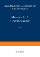 Monatsschrift Kinderheilkunde: Organ Der Deutschen Gesellschaft Fur Kinderheilkunde